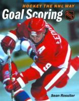 Hockey the NHL Way: Goal Scoring (Hockey the NHL Way) 1550545507 Book Cover