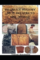 Israelite History: As It Relates To The World B08PJPWHBL Book Cover