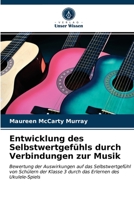 Entwicklung des Selbstwertgefühls durch Verbindungen zur Musik 6203353264 Book Cover