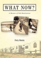 What Now?: A Memoir of Self-Realization 1450260969 Book Cover