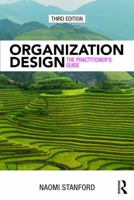 Organization Design: The Practitioner's Guide 1138293245 Book Cover