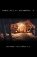 Mothers Run on Open Water 0595415733 Book Cover