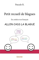 Petit recueil de blagues: En créole et en français - Allon cass la blague (French Edition) 2414002131 Book Cover