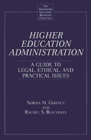 Higher Education Administration: A Guide to Legal, Ethical, and Practical Issues 0313303045 Book Cover