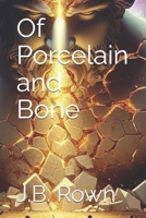 Of Porcelain and Bone B0GP6ZNLDK Book Cover