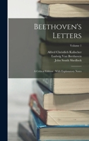 Beethoven's Letters: A Critical Edition: With Explanatory Notes; Volume 1 101572048X Book Cover