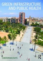 Green Infrastructure and Public Health 0415711363 Book Cover