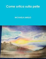 Come ortica sulla pelle 0244947937 Book Cover