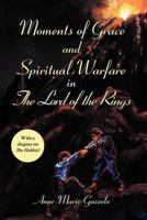 Moments of Grace and Spiritual Warfare in The Lord of the Rings 1449769683 Book Cover