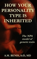 How Your Personality Type Is Inherited: The NPA Model of Genetic Traits 1521371032 Book Cover