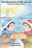 The Adventures of Ollie and Joe: Christmas in Blue Harbour B0GDS9CTJL Book Cover