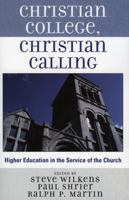 Christian College, Christian Calling 0759109354 Book Cover