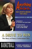 A Drive to Win: The Story of Nancy Lieberman-Cline (Anything You Can Do... New Sports Heroes for Girls) 1930546408 Book Cover