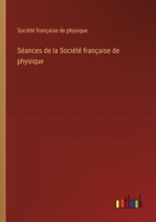 Séances de la Société française de physique 3385050677 Book Cover