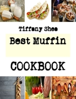 Best Muffin: The Reinvented Cake For The New Modern World B0BK75NG32 Book Cover