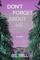 Don't Forget About Me B0CFCLWPH6 Book Cover