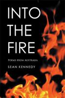 Into the Fire: Poems from Australia 1524520071 Book Cover