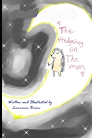 The Hedgehog on the Moon B085KK6NK5 Book Cover