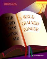 A Well-Trained Tongue: Formation in the Ministry of Reader 1568541244 Book Cover