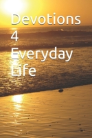 Devotions 4 Everyday Life B0DS1GRDNZ Book Cover