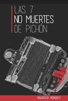 Las 7 no muertes de Pichón (Spanish Edition) 1696880327 Book Cover