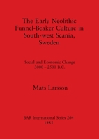 The Early Neolithic Funnel-beaker Culture in South-west Scania (British Archaeological Reports (BAR)) 0860543366 Book Cover