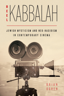 Reel Kabbalah: Jewish Mysticism and Neo-Hasidism in Contemporary Cinema 1978840241 Book Cover