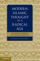 Modern Islamic Thought in a Radical Age: Religious Authority and Internal Criticism 1107422256 Book Cover
