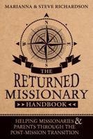 The Returned Missionary Handbook: Helping Missionaries and Parents through the Post-Mission Transition 1462117945 Book Cover