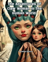 The Adventures Of Clawed Women In The Human World B0GBKZD5FG Book Cover