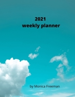 2021 Weekly Planner: Appealing weekly planner for 2021 one page per week 171665999X Book Cover