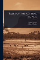 Tales of the Austral Tropics. 1920898999 Book Cover