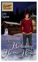 The Holiday Home Hotel: Escape from the Holidays 1731354835 Book Cover