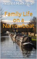 Family Life on a Narrowboat: Dad, Mum, Brother, Sister and the cat living a life afloat on our narrowboat! 1791319297 Book Cover