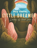 Hey There, Little Dreamer B09DMXTHTY Book Cover