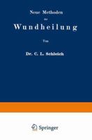 Neue Methoden Der Wundheilung: Ihre Bedingungen Und Vereinfachung F�r Die Praxis 3662355973 Book Cover