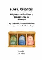 Playful Foundations: A Play-Based Preschool Guide to Classroom Set Up and Assessment B0H8KTK55D Book Cover