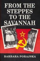 From the Steppes to the Savannah 0557504295 Book Cover
