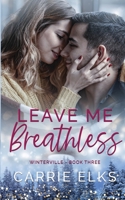 Leave Me Breathless 1916516041 Book Cover