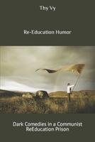 Re-Education Humor: Dark Comedies in a Communist Re-Education Prison: Củi Tạ Cười B0943RM229 Book Cover