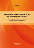 Auswirkungen von Preisaktionen auf das Markenimage eines Herstellers: Erkl�rungsans�tze, Problembereiche und korrespondierende L�sungsans�tze 3956841301 Book Cover