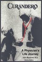 Curandero: A Physician's Life Journey: The Memoirs of a Pediatrician 1450270743 Book Cover