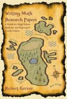 Writing Math Research Papers: A Guide for High School Students and Instructors (4th Edition) (Hc) 162396864X Book Cover