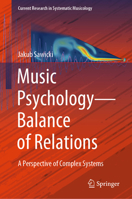 Music Psychology – Balance of Relations: A Perspective of Complex Systems (Current Research in Systematic Musicology, 13) 3031970020 Book Cover