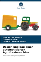 Design und Bau einer automatisierten Agroforstmaschine 6205786419 Book Cover
