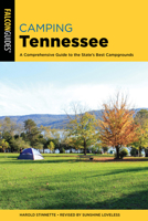 Camping Tennessee: A Comprehensive Guide to the State's Best Campgrounds 1493067672 Book Cover