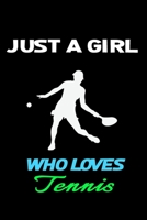 Just a girl who loves tennis : Perfect journal gift for girls notebook That loves sports: Blank Lined Notebook /  ( 6 x 9 - 120 Blank Lined Pages ) Matte Finish 1677837144 Book Cover