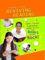 Reviving Reading: School Library Programming, Author Visits and Books that Rock! 159158356X Book Cover