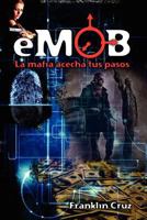 eMob: La mafia acecha tus pasos 1477642692 Book Cover