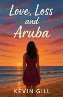 Love Loss and Aruba B0FLYM7WNK Book Cover
